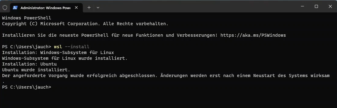 Windows-Terminal. Das WSL wurde erfolgreich installiert und der PC muss neugestartet werden.